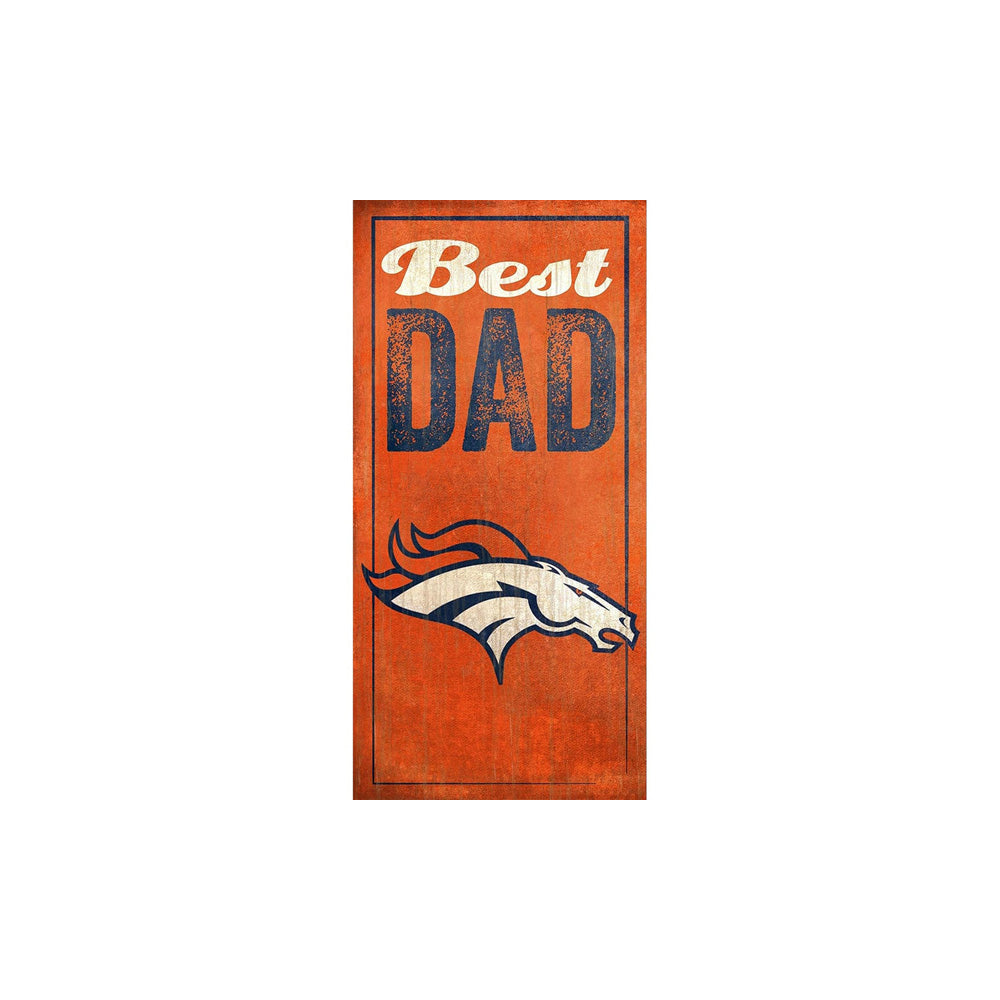 NFL Denver Broncos Fan Creations Best Dad 6&quot; x 12&quot; Sign